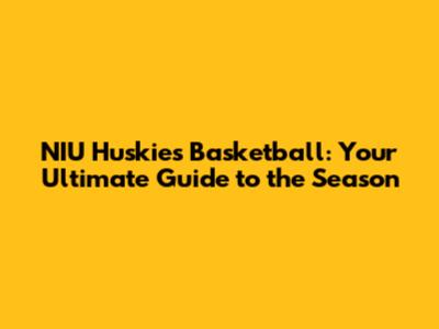 NIU Huskies Basketball: Your Ultimate Guide to the Season