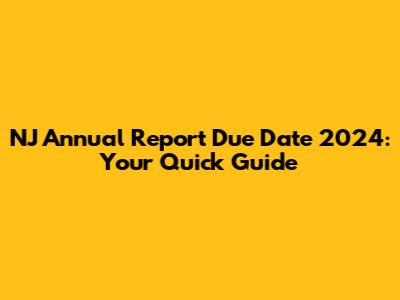 NJ Annual Report Due Date 2024: Your Quick Guide