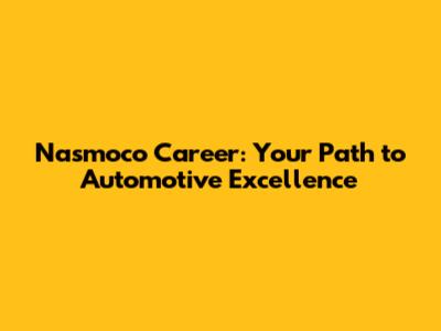 Nasmoco Career: Your Path to Automotive Excellence
