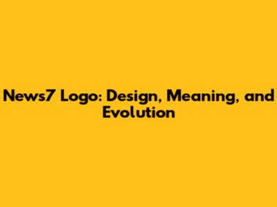 News7 Logo: Design, Meaning, and Evolution