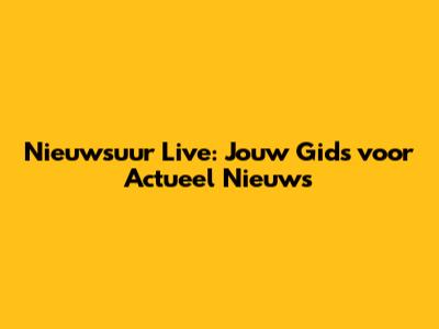 Nieuwsuur Live: Jouw Gids voor Actueel Nieuws