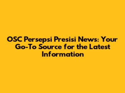 OSC Persepsi Presisi News: Your Go-To Source for the Latest Information