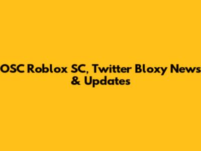 OSC Roblox SC, Twitter Bloxy News & Updates