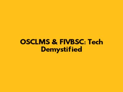OSCLMS & FIVBSC: Tech Demystified