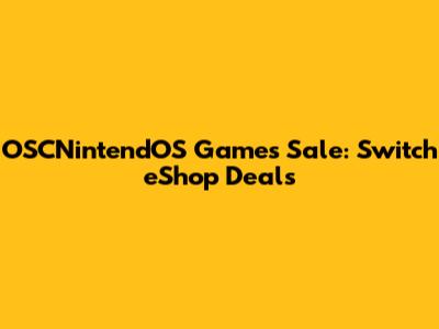 OSCNintendOS Games Sale: Switch eShop Deals