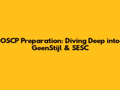 OSCP Preparation: Diving Deep into GeenStijl & SESC