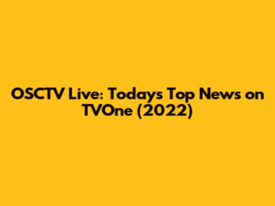 OSCTV Live: Today's Top News on TVOne (2022)
