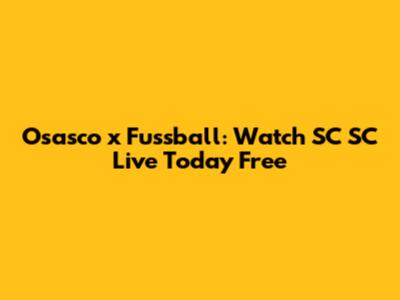 Osasco x Fussball: Watch SC SC Live Today Free