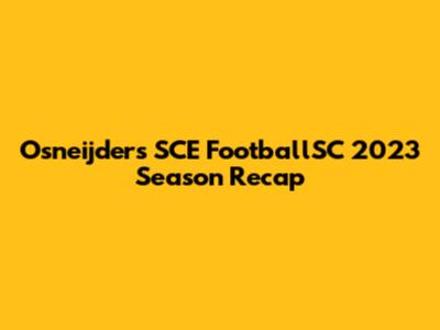 Osneijder's SCE FootballSC 2023 Season Recap