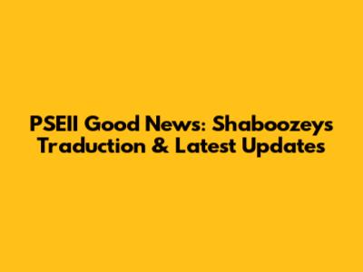 PSEII Good News: Shaboozey's 'Traduction' & Latest Updates