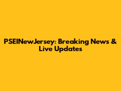 PSEINewJersey: Breaking News & Live Updates