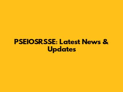 PSEIOSRSSE: Latest News & Updates