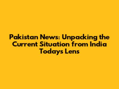Pakistan News: Unpacking the Current Situation from India Today's Lens