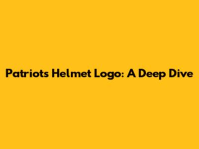 Patriots Helmet Logo: A Deep Dive