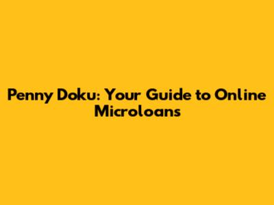 Penny Doku: Your Guide to Online Microloans