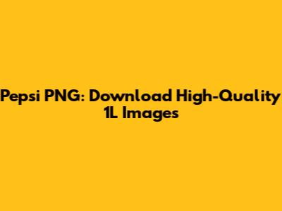 Pepsi PNG: Download High-Quality 1L Images