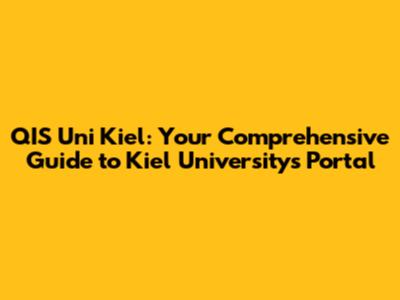 QIS Uni Kiel: Your Comprehensive Guide to Kiel University's Portal