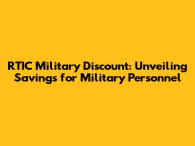 RTIC Military Discount: Unveiling Savings for Military Personnel