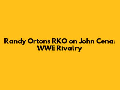 Randy Orton's RKO on John Cena: WWE Rivalry