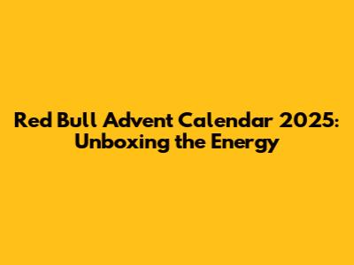 Red Bull Advent Calendar 2025: Unboxing the Energy
