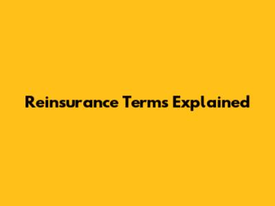 Reinsurance Terms Explained