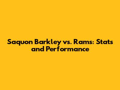 Saquon Barkley vs. Rams: Stats and Performance