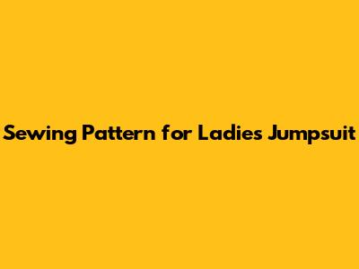 Sewing Pattern for Ladies Jumpsuit