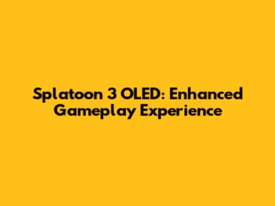 Splatoon 3 OLED: Enhanced Gameplay Experience