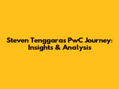 Steven Tenggara's PwC Journey: Insights & Analysis