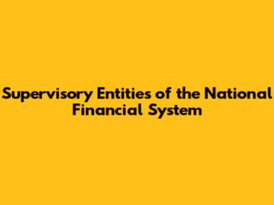 Supervisory Entities of the National Financial System