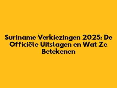 Suriname Verkiezingen 2025: De Officiële Uitslagen en Wat Ze Betekenen