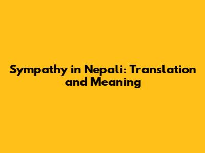Sympathy in Nepali: Translation and Meaning