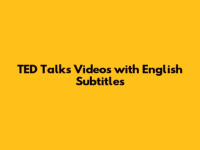 TED Talks Videos with English Subtitles