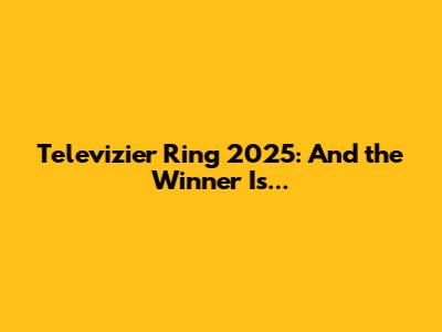 Televizier Ring 2025: And the Winner Is...