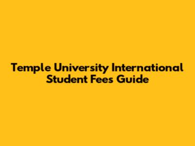 Temple University International Student Fees Guide