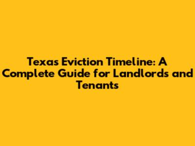 Texas Eviction Timeline: A Complete Guide for Landlords and Tenants