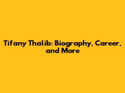 Tifany Thalib: Biography, Career, and More