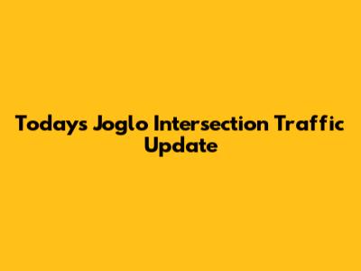 Today's Joglo Intersection Traffic Update