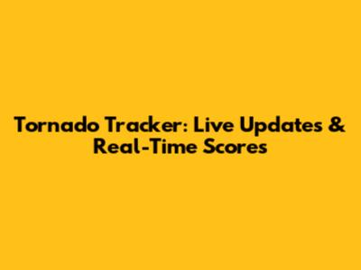Tornado Tracker: Live Updates & Real-Time Scores