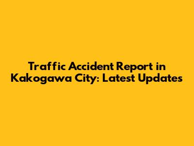 Traffic Accident Report in Kakogawa City: Latest Updates