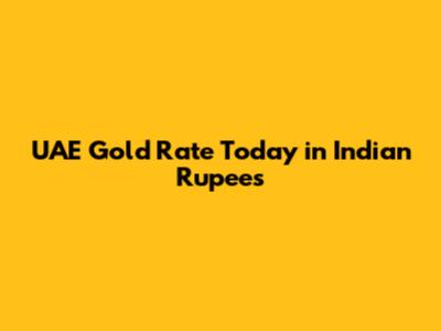 UAE Gold Rate Today in Indian Rupees