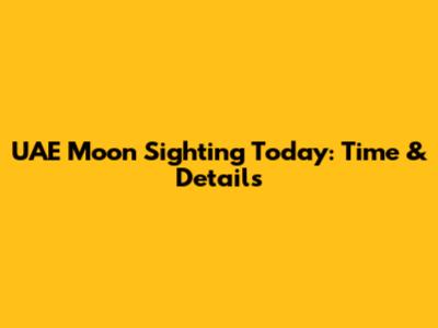 UAE Moon Sighting Today: Time & Details
