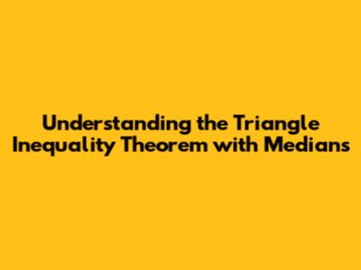 Understanding the Triangle Inequality Theorem with Medians