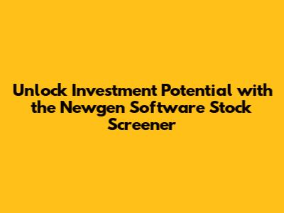 Unlock Investment Potential with the Newgen Software Stock Screener