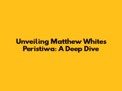 Unveiling Matthew White's 'Peristiwa': A Deep Dive
