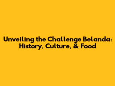 Unveiling the Challenge Belanda: History, Culture, & Food