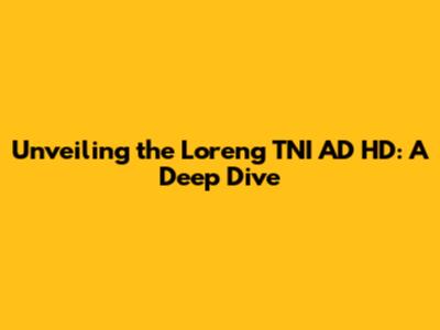 Unveiling the Loreng TNI AD HD: A Deep Dive