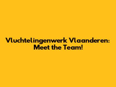 Vluchtelingenwerk Vlaanderen: Meet the Team!