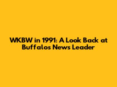 WKBW in 1991: A Look Back at Buffalo's News Leader