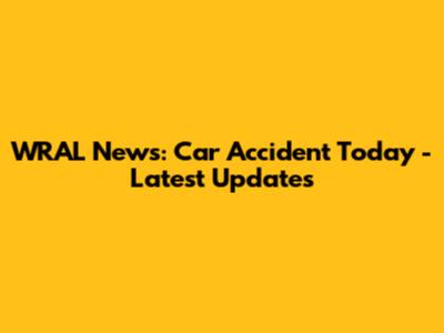 WRAL News: Car Accident Today - Latest Updates